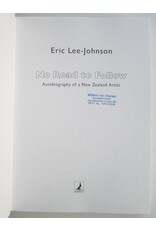 Eric Lee-Johnson - No Road to Follow. Autobiography of a New Zealand Artist