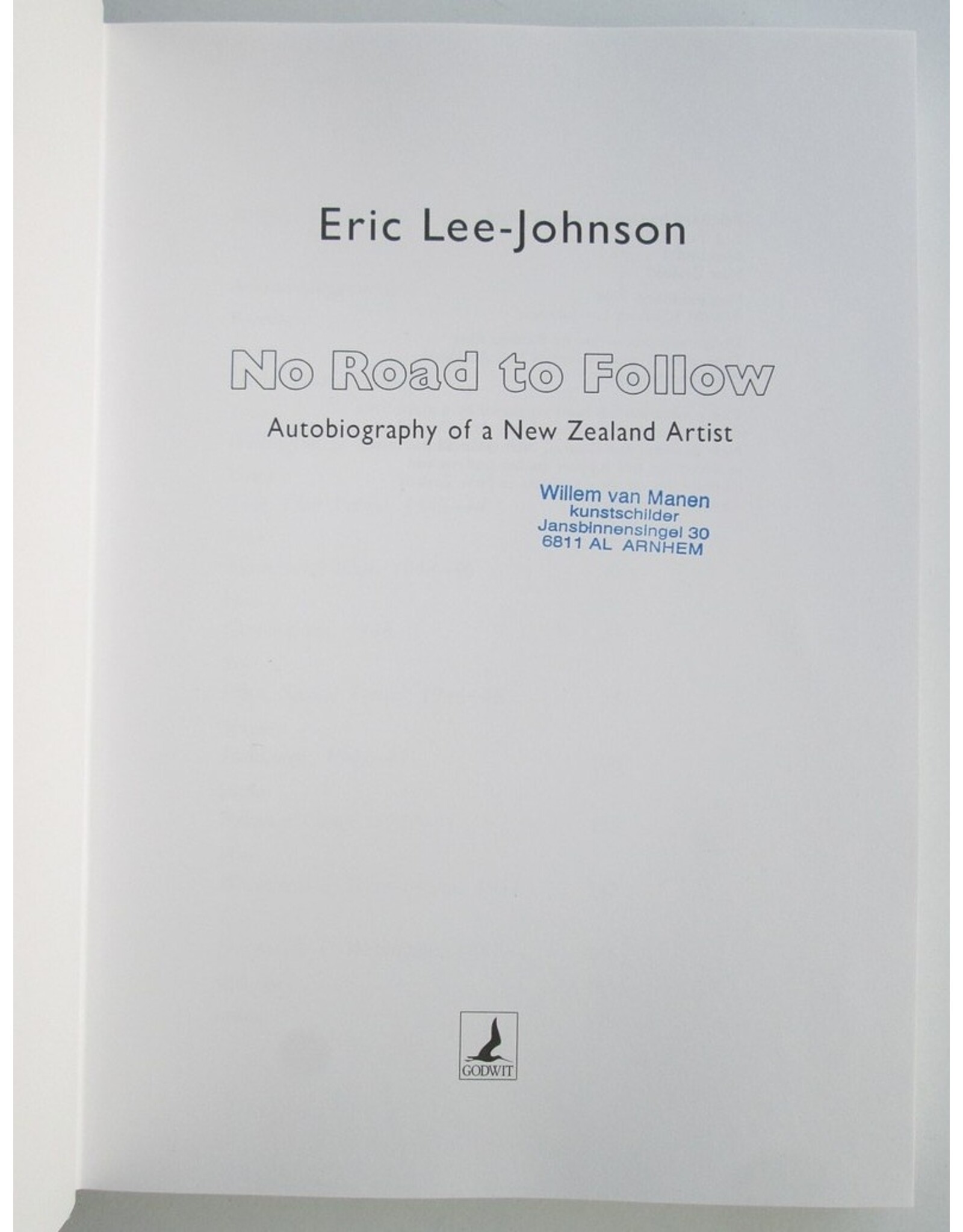 Eric Lee-Johnson - No Road to Follow. Autobiography of a New Zealand Artist