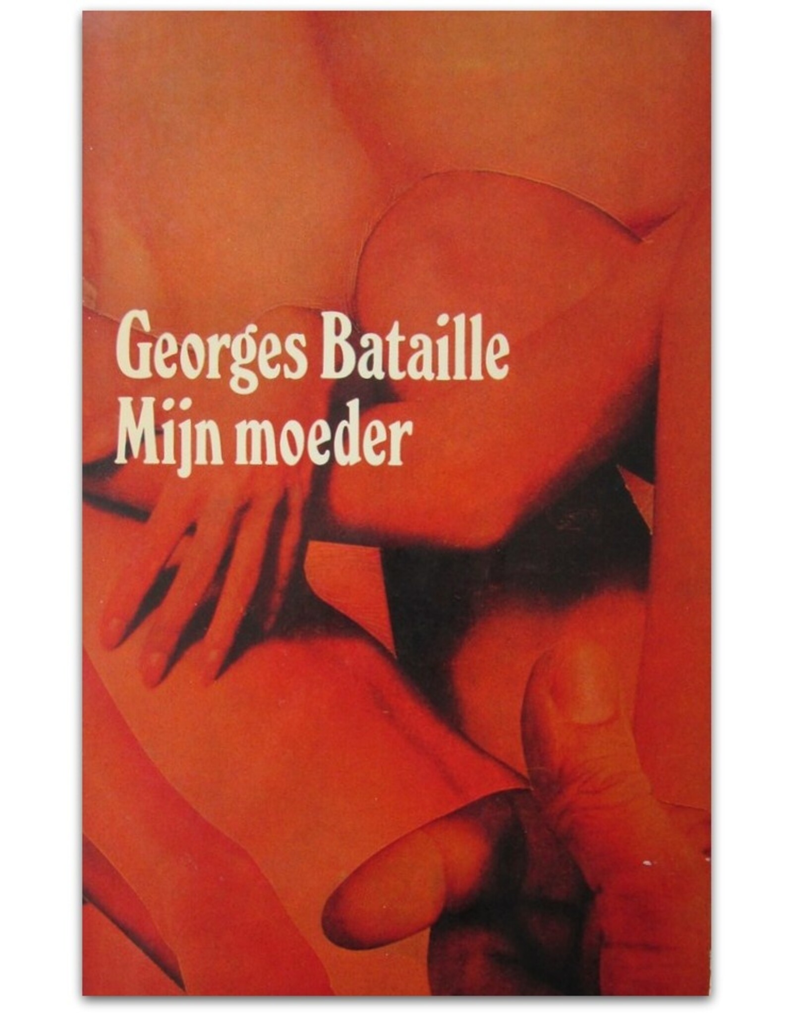 Georges Bataille - Mijn moeder. Vertaling en nawoord door Freddy de Vree