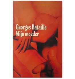 Georges Bataille - Mijn moeder - 1969