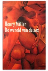 Henry Miller - De wereld van de sex. Vertaling John Vandenbergh