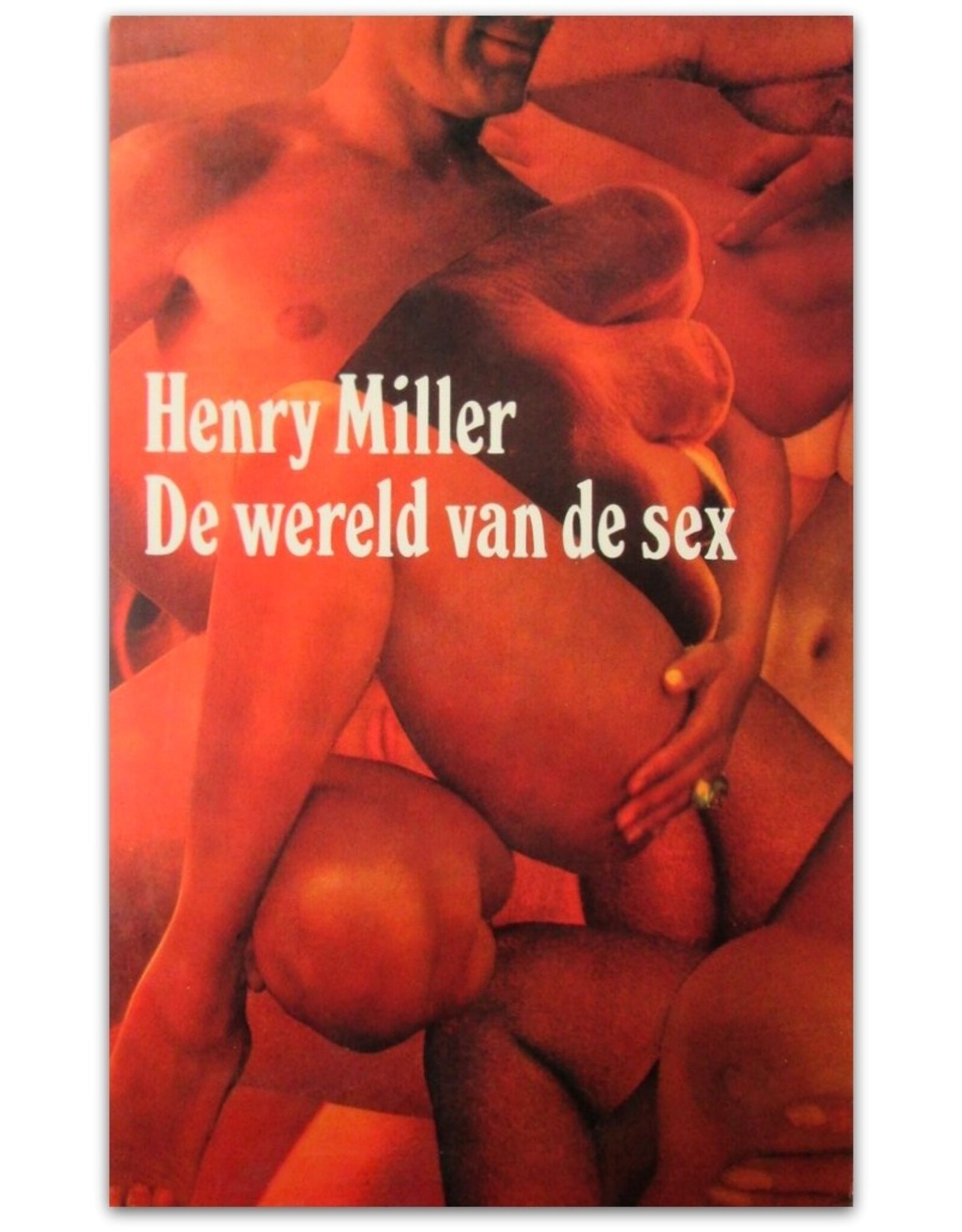 Henry Miller - De wereld van de sex. Vertaling John Vandenbergh
