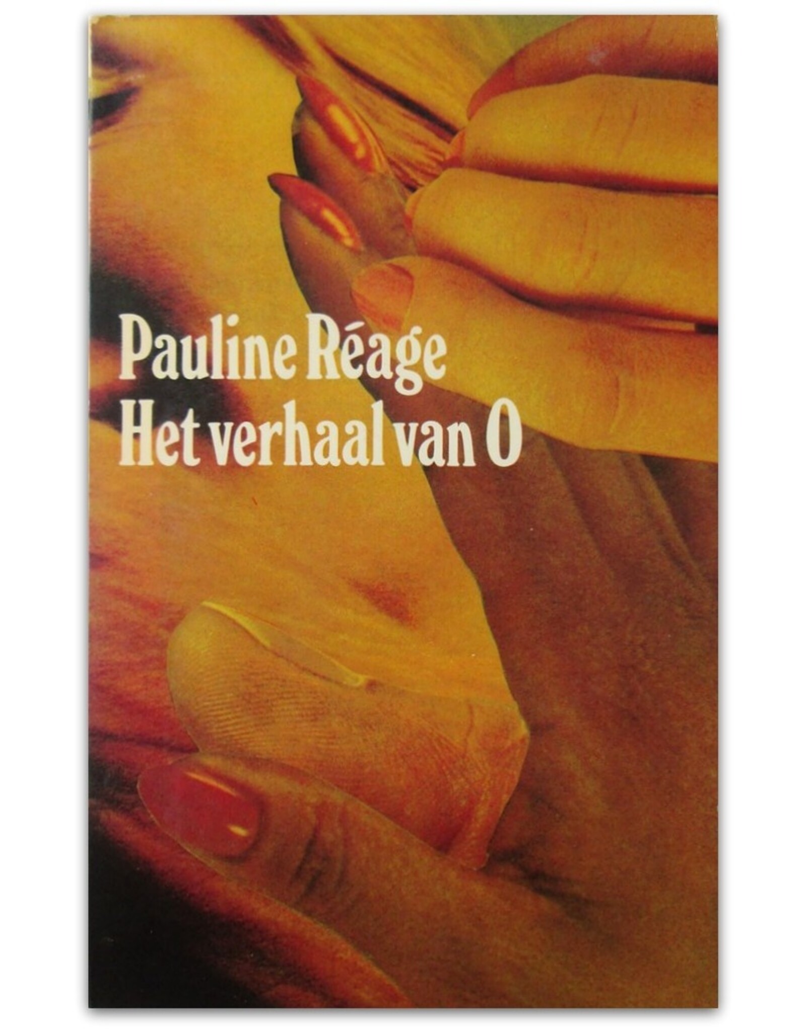 Pauline Réage - Het verhaal van O. Vertaling en nawoord Adriaan Morriën