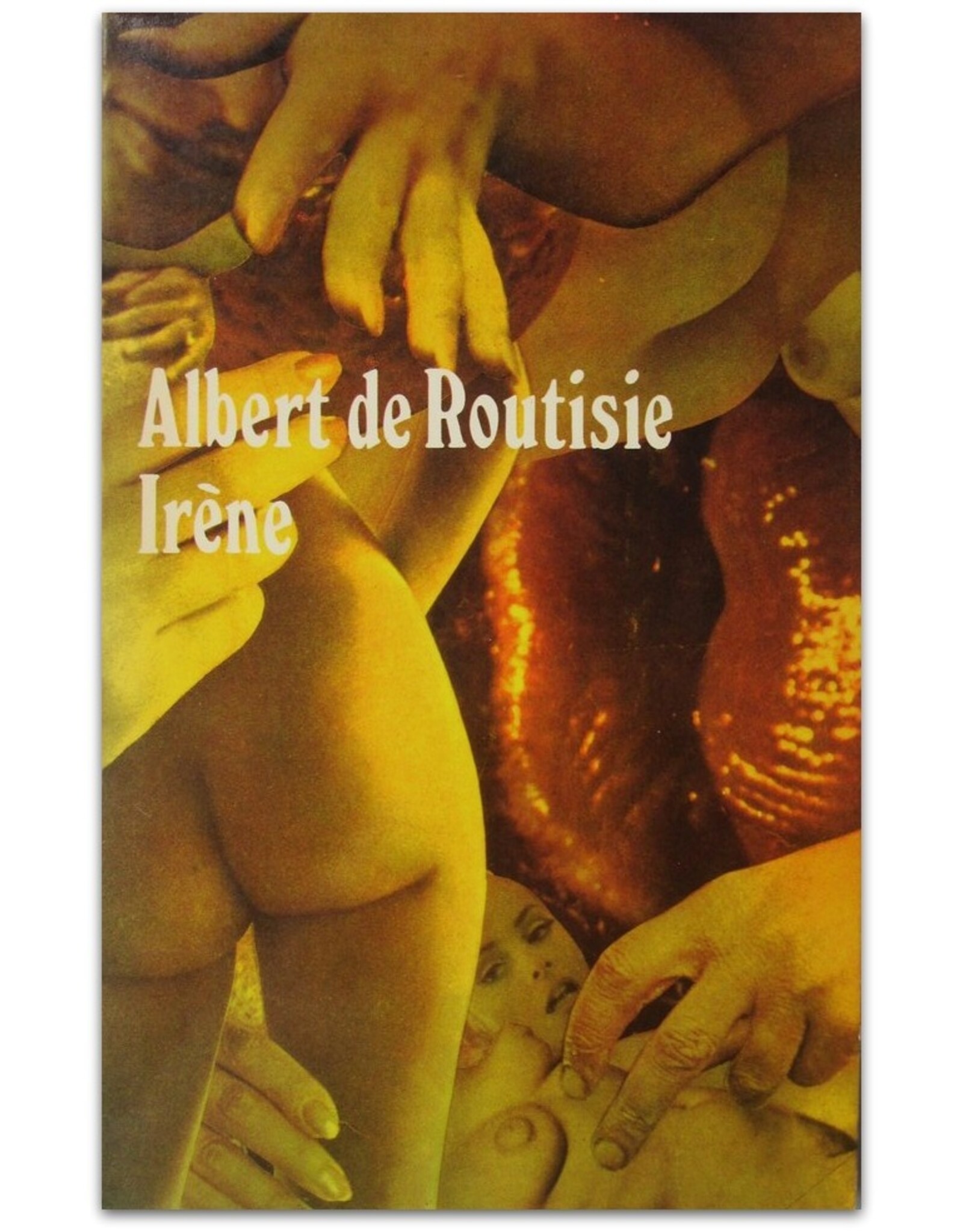 Albert de Routisie - Irène. Voorwoord Jean-Jacques Pauvert. Vertaling Thérèse Cornips