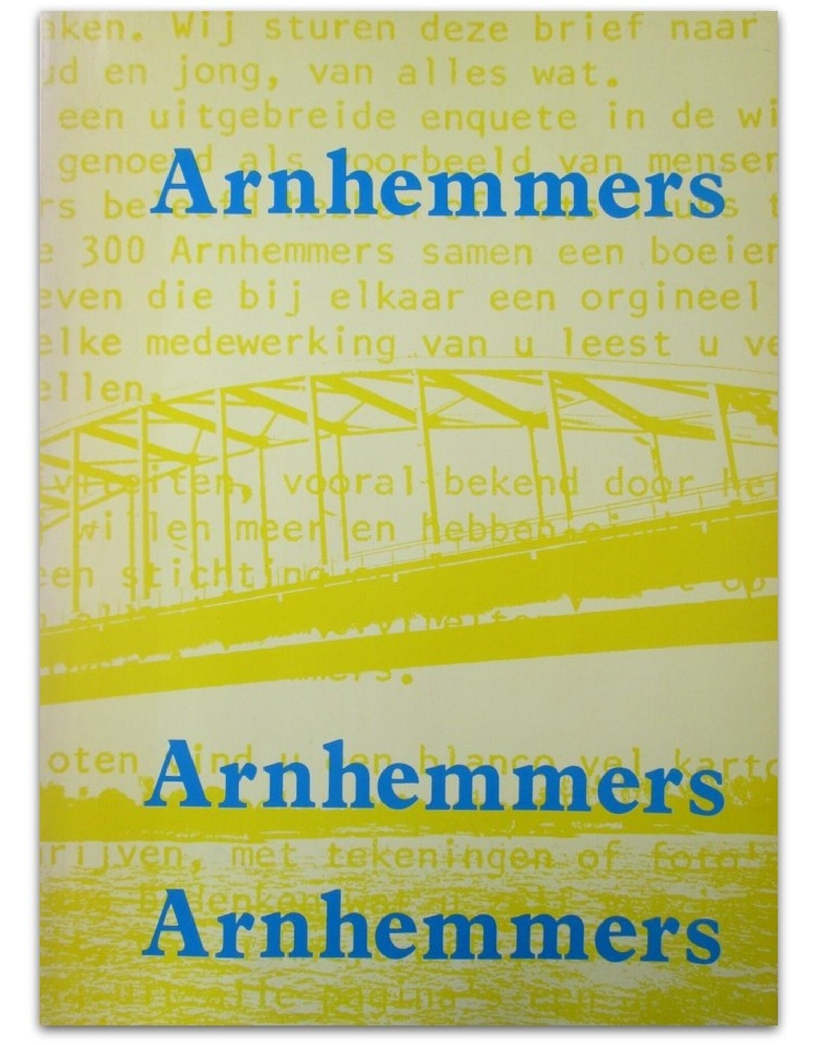 Wim Zurné & Frans de Bie [ed.] - Arnhemmers, Arnhemmers, Arnhemmers