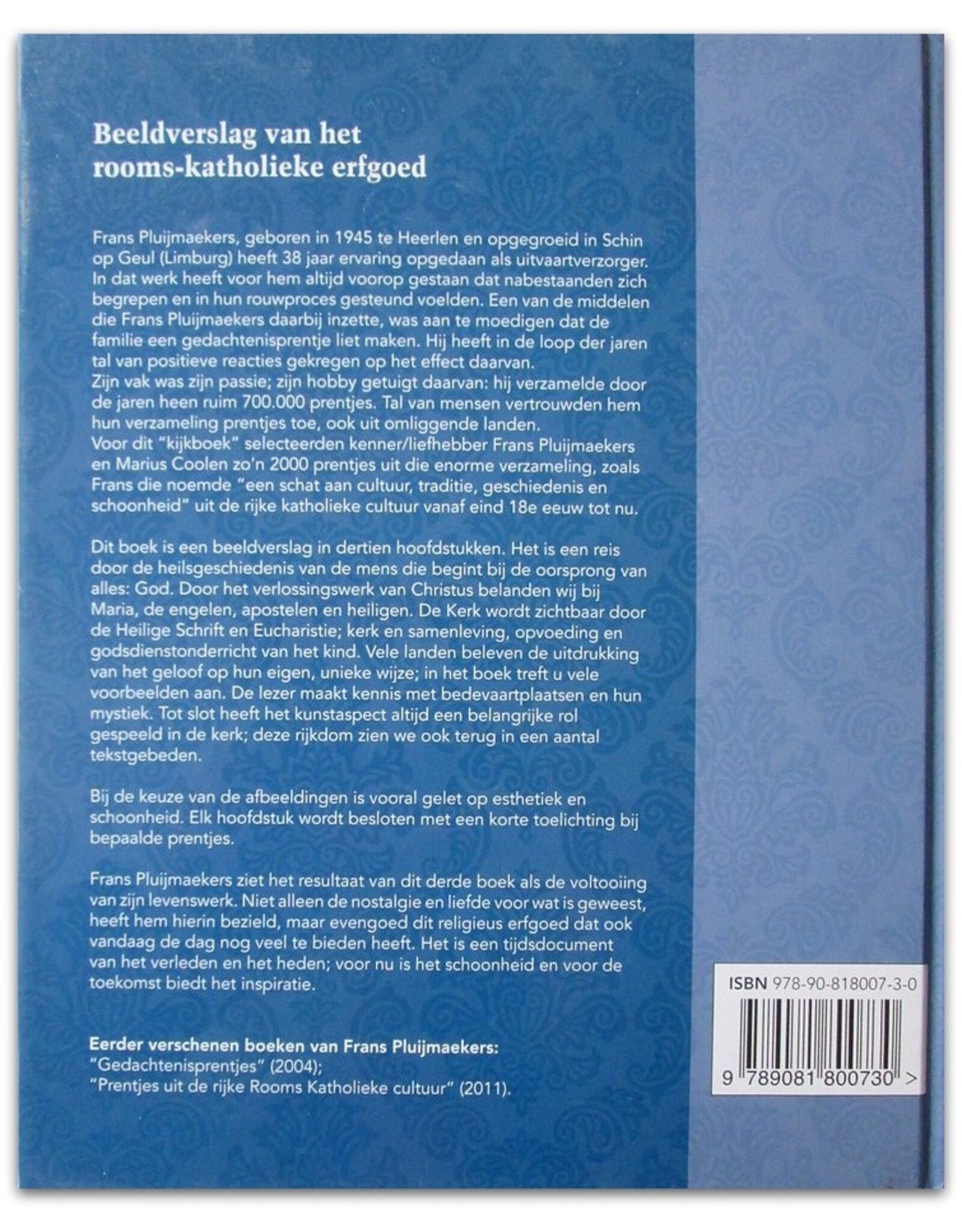 Frans Pluijmaekers - Beeldverslag van het rooms-katholieke erfgoed. Historie in vogelvlucht, symbolieken, kerkelijke leer en catechese, [...]