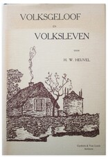 H.W. Heuvel - Volksgeloof en Volksleven. Met illustraties van G. Prop