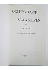 H.W. Heuvel - Volksgeloof en Volksleven. Met illustraties van G. Prop