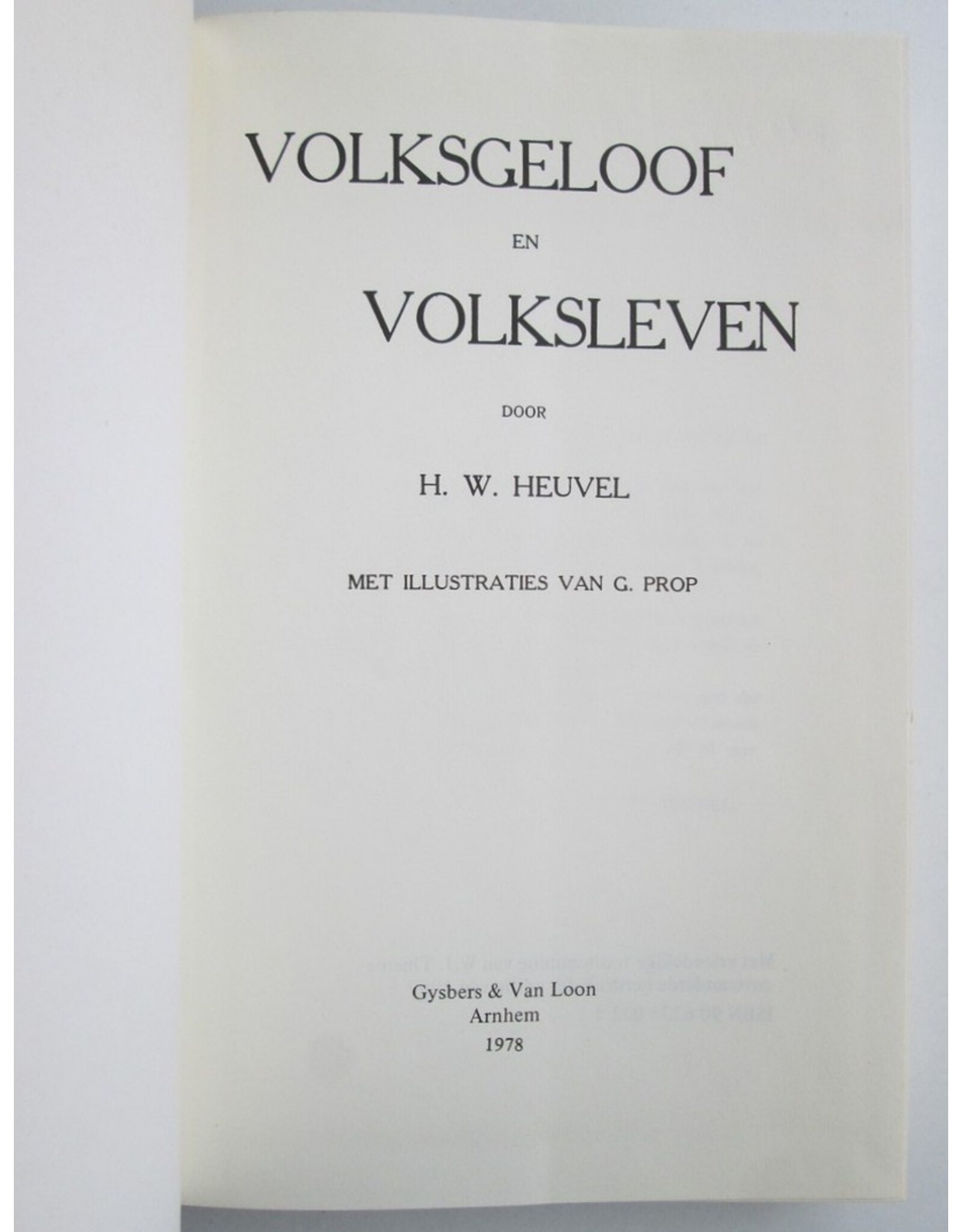 H.W. Heuvel - Volksgeloof en Volksleven. Met illustraties van G. Prop