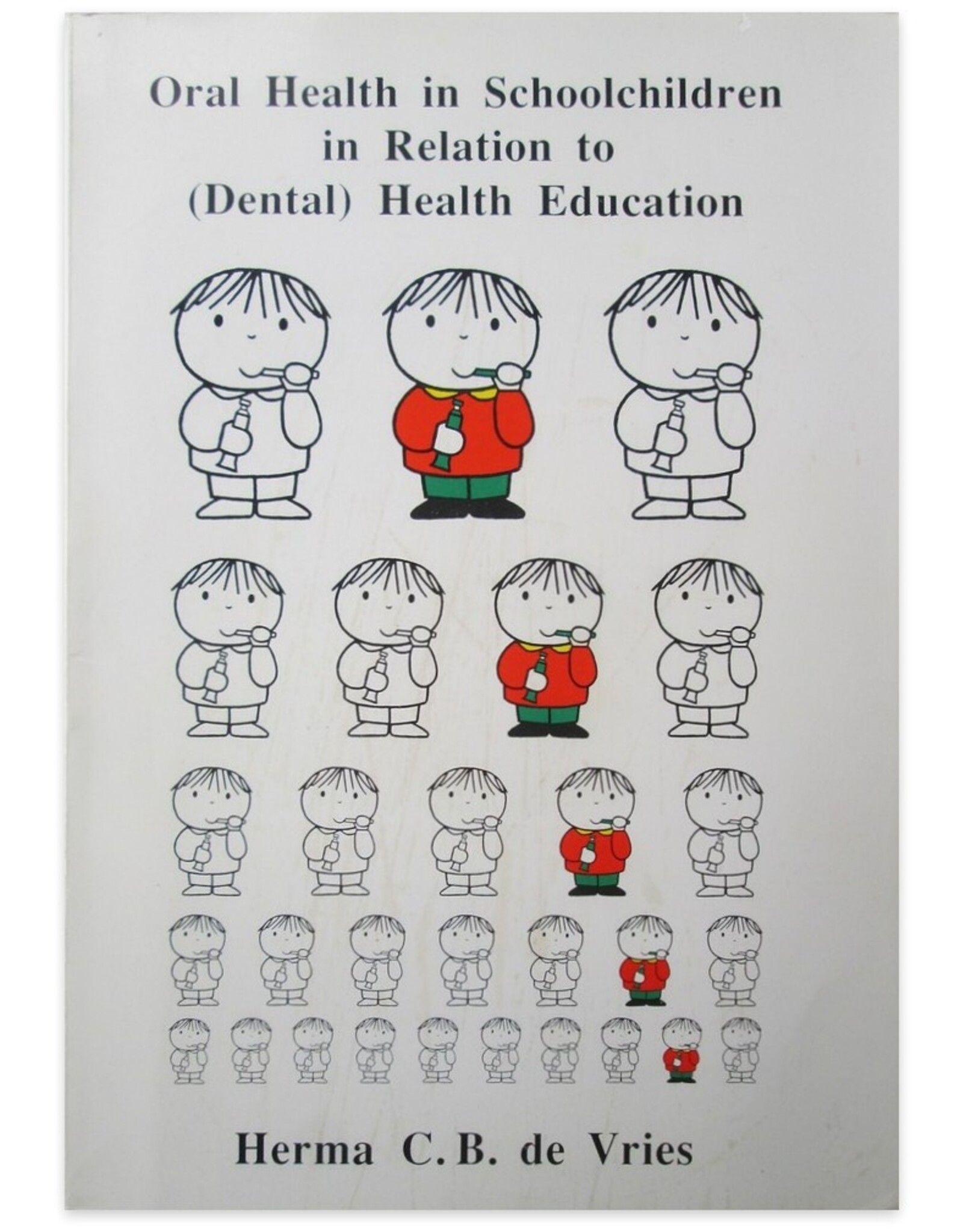 Herma C.B. de Vries - Oral Health in Schoolchildren in Relation to (Dental) Health Education [...]