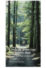 Ary Jassies - Langs de grens van een groene stad. Wandelingen in en om Arnhem. Fotografie: Luuk van der Lee