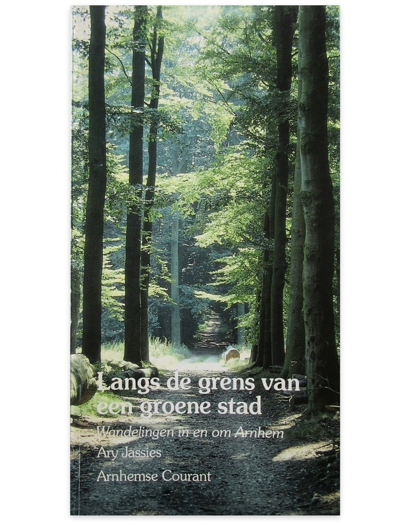 Ary Jassies - Langs de grens van een groene stad. Wandelingen in en om Arnhem. Fotografie: Luuk van der Lee