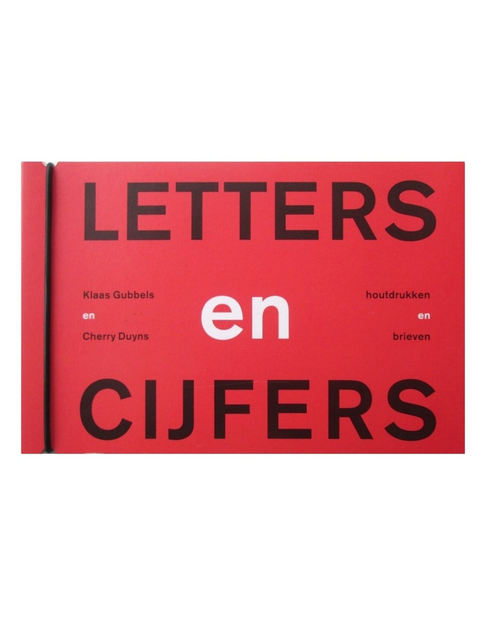 Klaas Gubbels & Cherry Duyns - Letters en Cijfers: Houtdrukken en brieven