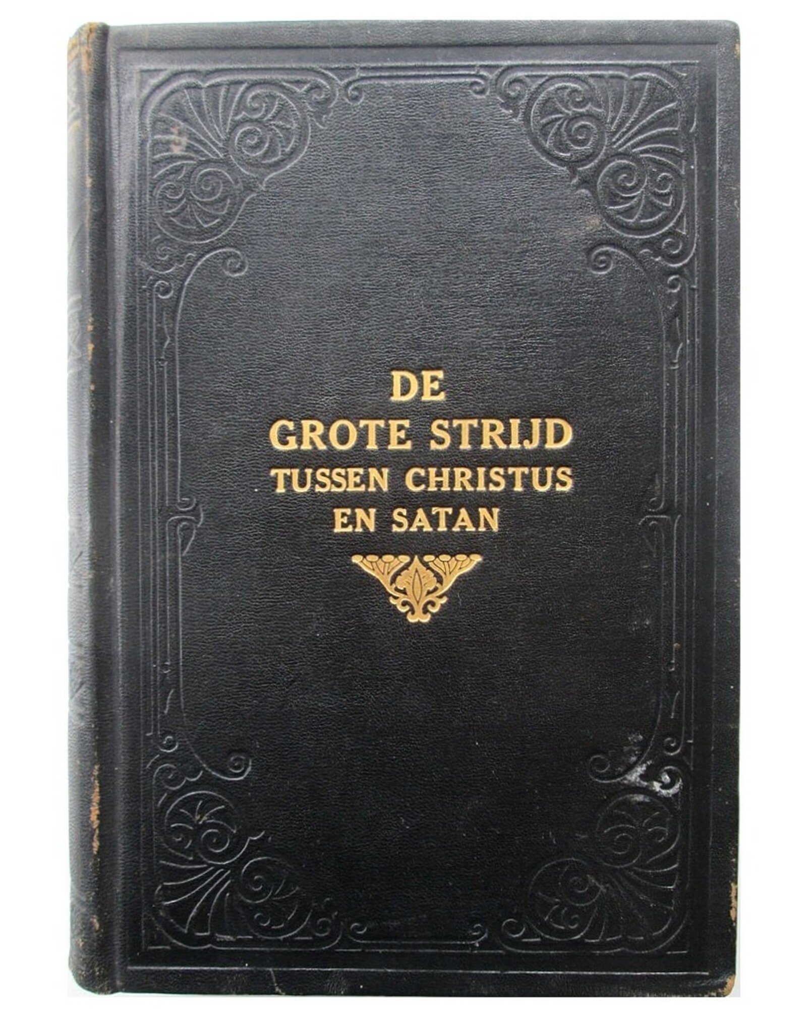 Ellen G. White - De Grote Strijd tussen Christus en Satan tijdens de Christelijke bedeling. Nieuwe oplage in de Hollandse taal