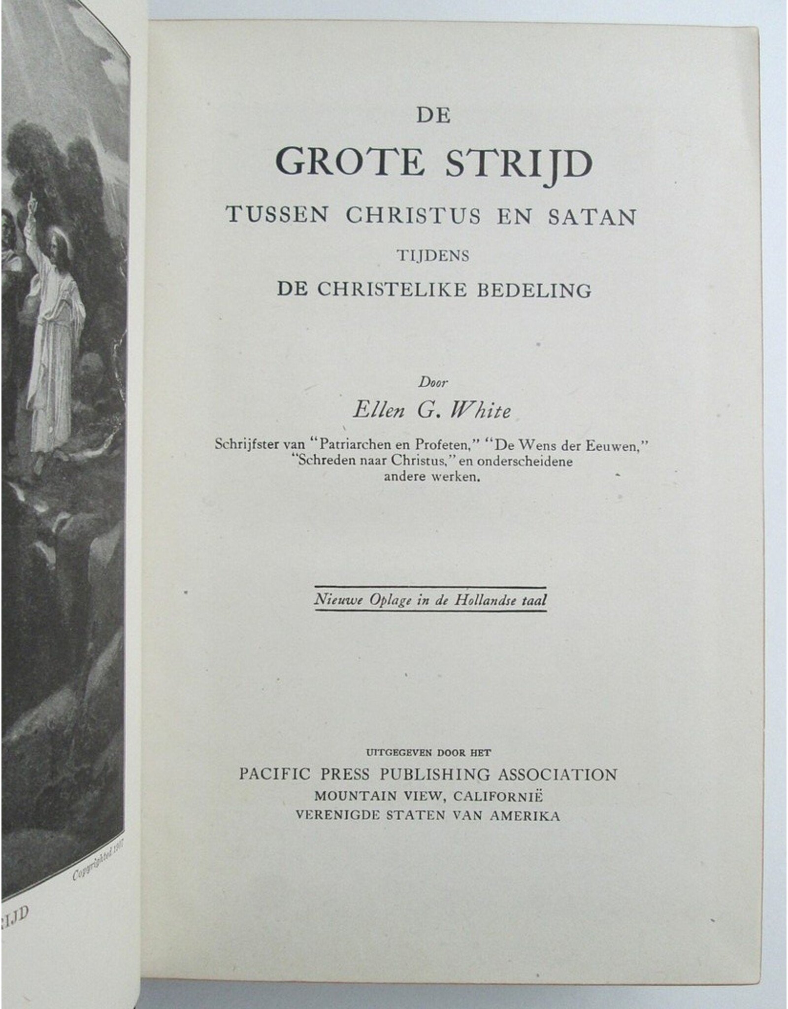 Ellen G. White - De Grote Strijd tussen Christus en Satan tijdens de Christelijke bedeling. Nieuwe oplage in de Hollandse taal