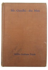 Millie Graham Polak - Mr. Gandhi: the Man. Foreword by C.F. Andrews