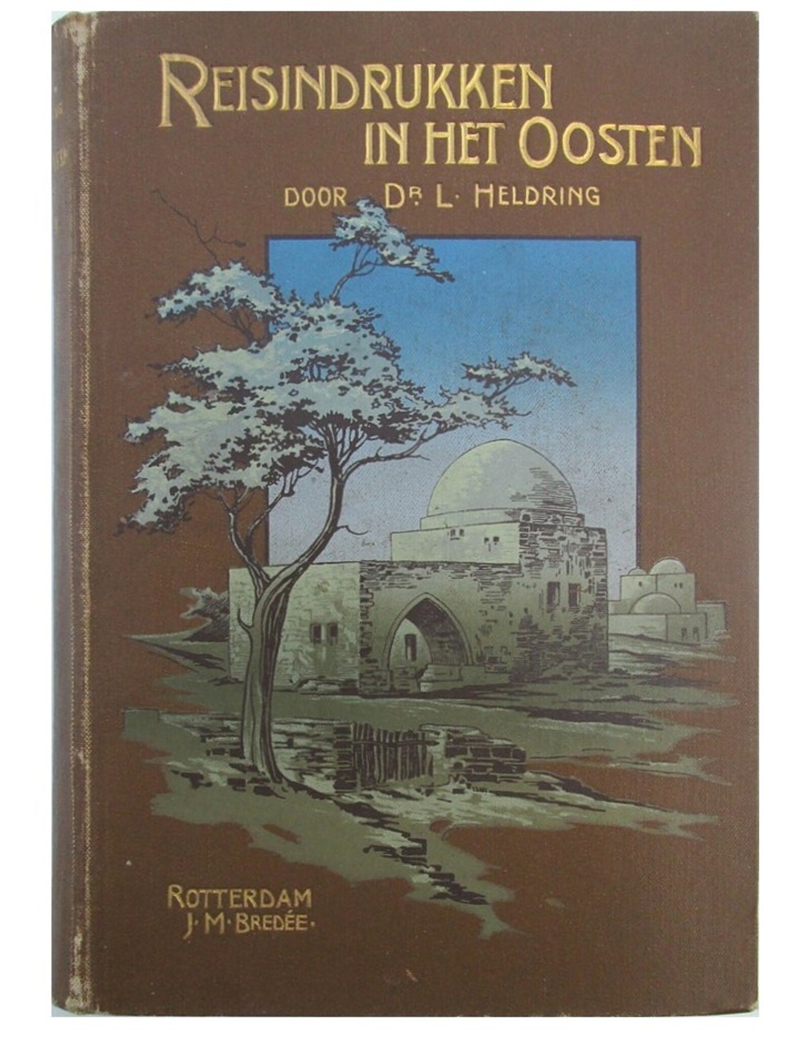 Dr. L. Heldring - Reisindrukken in het Oosten [...]