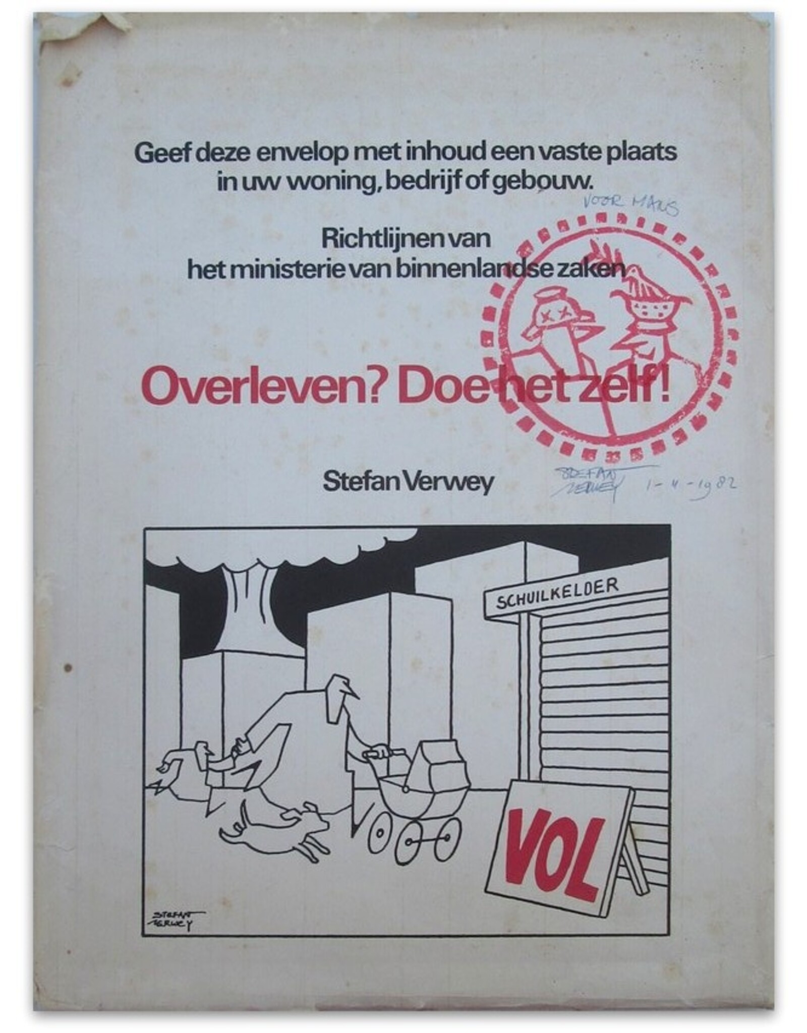Stefan Verwey - Overleven? Doe het zelf! Geef deze envelop met inhoud een vaste plaats in uw woning, bedrijf of gebouw. Richtlijnen van het ministerie van binnenlandse zaken