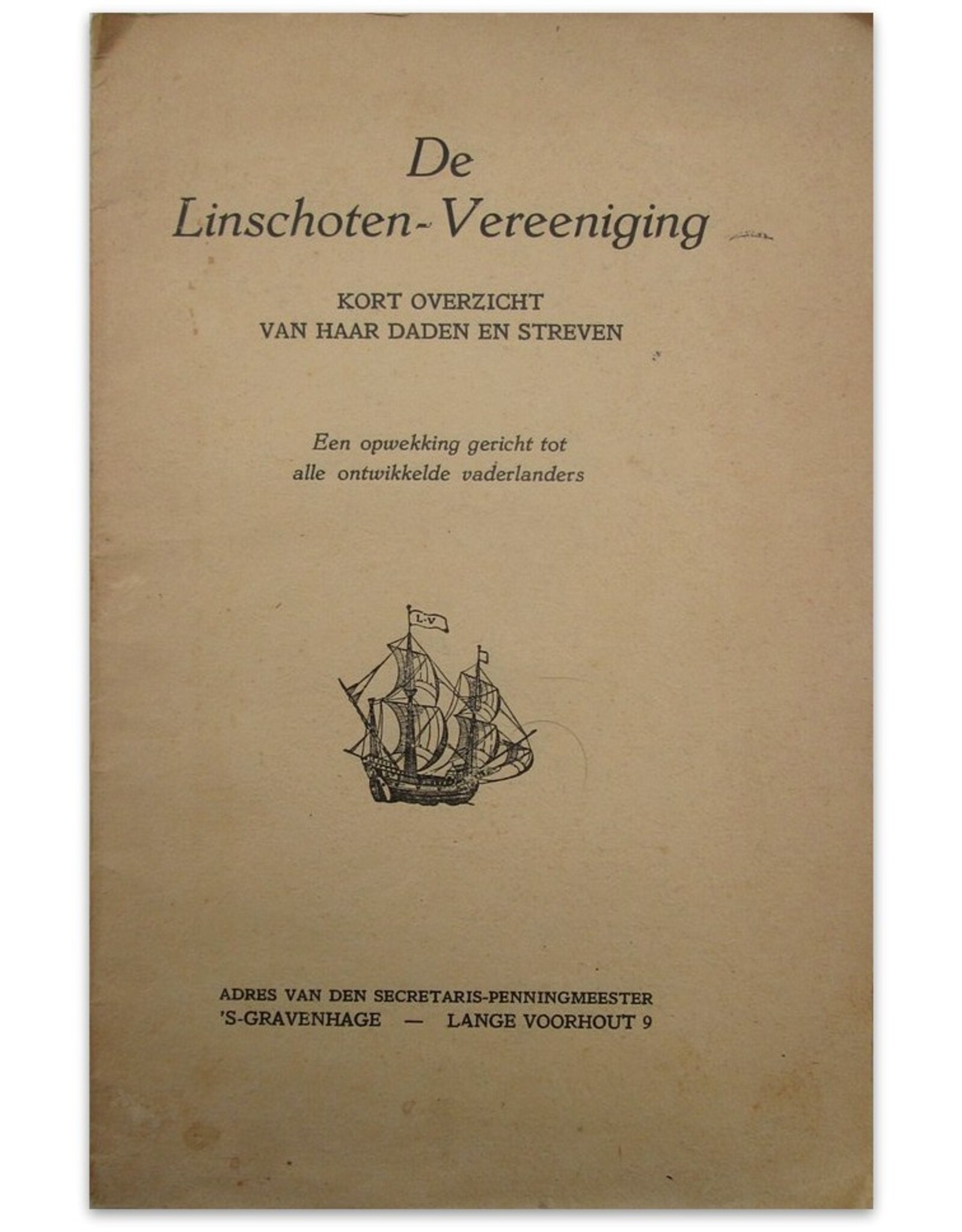 [W.A. Engelbrecht & Wouter Nijhoff] - De Linschoten-Vereeniging. Kort overzicht van haar daden en streven. Een opwekking [...]