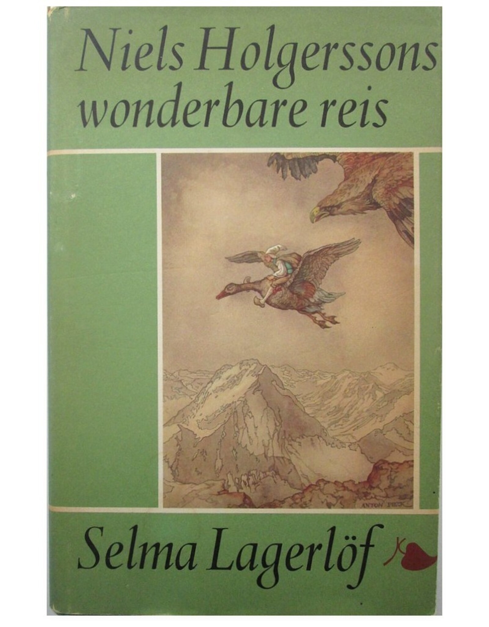 Selma Lagerlöf - Nils Holgersson's wonderbare reis. Geïllustreerd door Anton Pieck