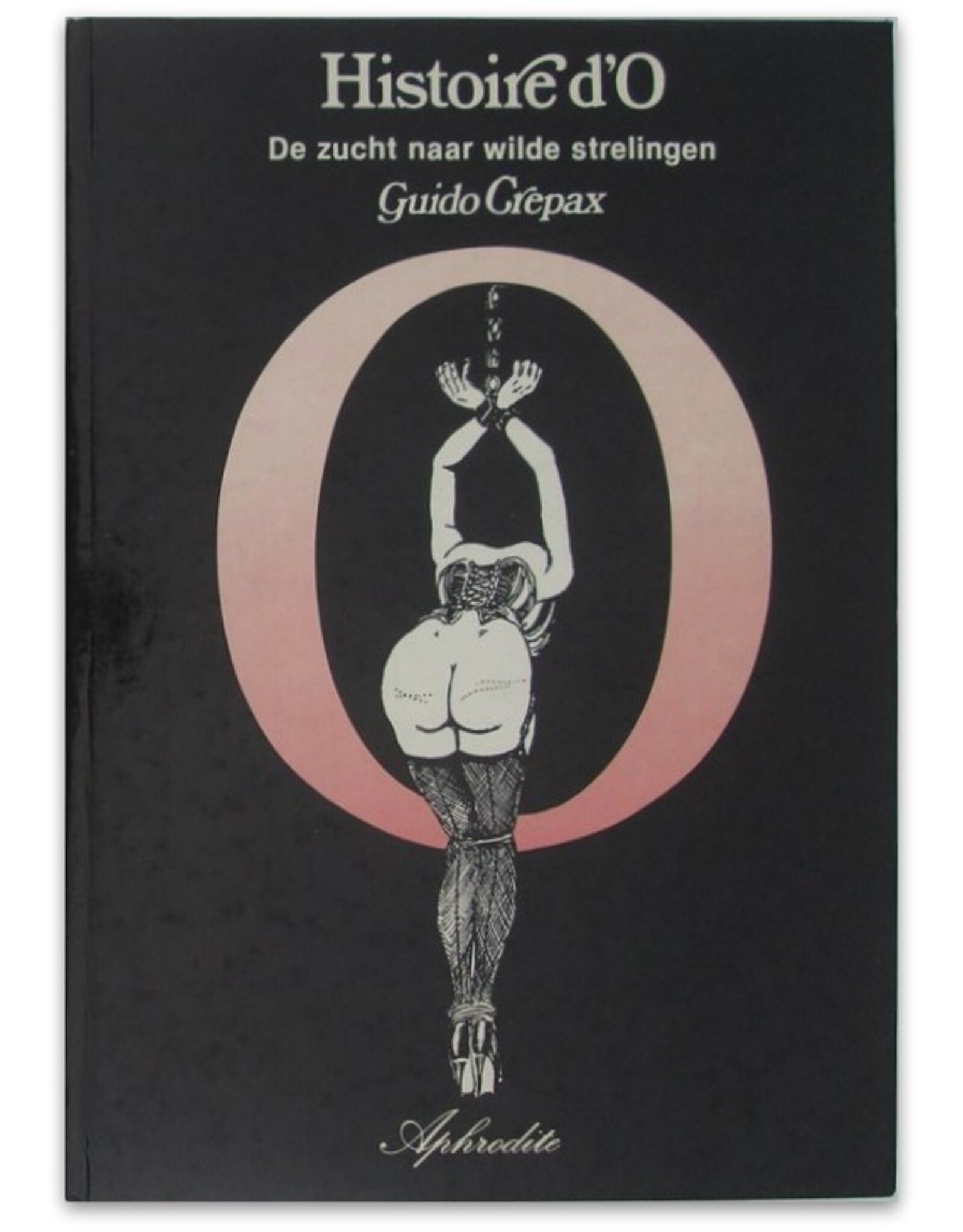 Guido Crepax - Histoire d'O: De zucht naar wilde strelingen