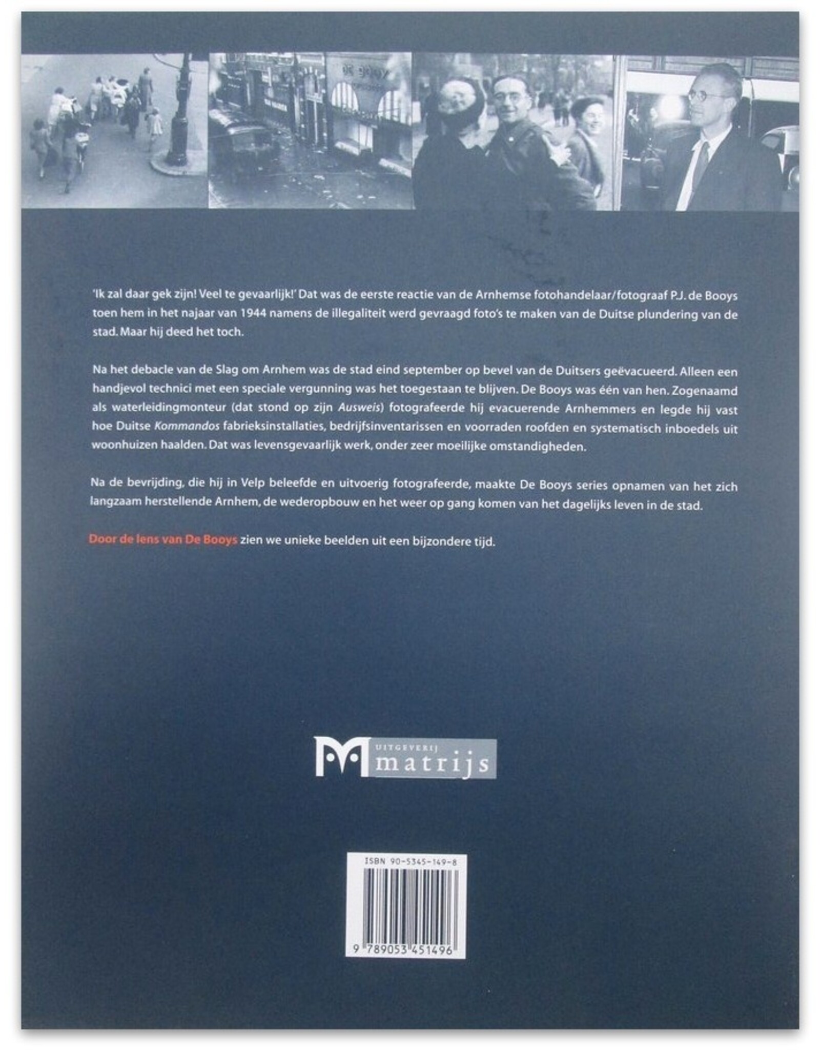 P.R.A. van Iddekinge & H.W.J.M. Eggink - Door de lens van De Booys. Een Arnhemse reportage 1944-1954