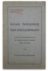 Vivian Baron Brantsen - Liever Hottentot dan Edelgermaan! Enkele kantteekeningen op het hedendaagsch gebeuren hier te lande Vivian Baron Brantsen - Liever Hottentot dan Edelgermaan! Enkele kantteekeningen op het hedendaagsch gebeuren hier te lande