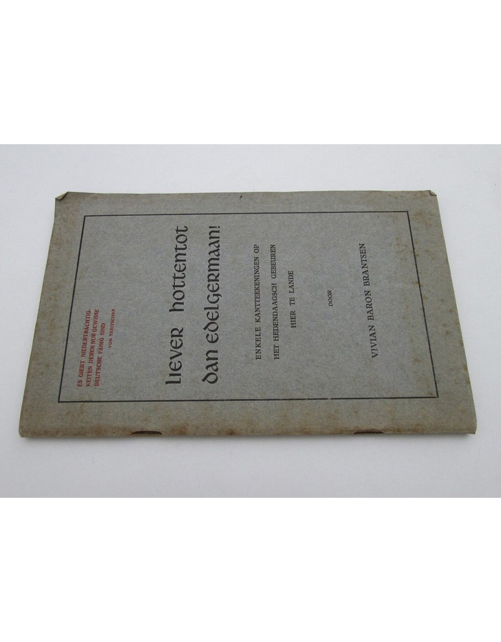 Vivian Baron Brantsen - Liever Hottentot dan Edelgermaan! Enkele kantteekeningen op het hedendaagsch gebeuren hier te lande