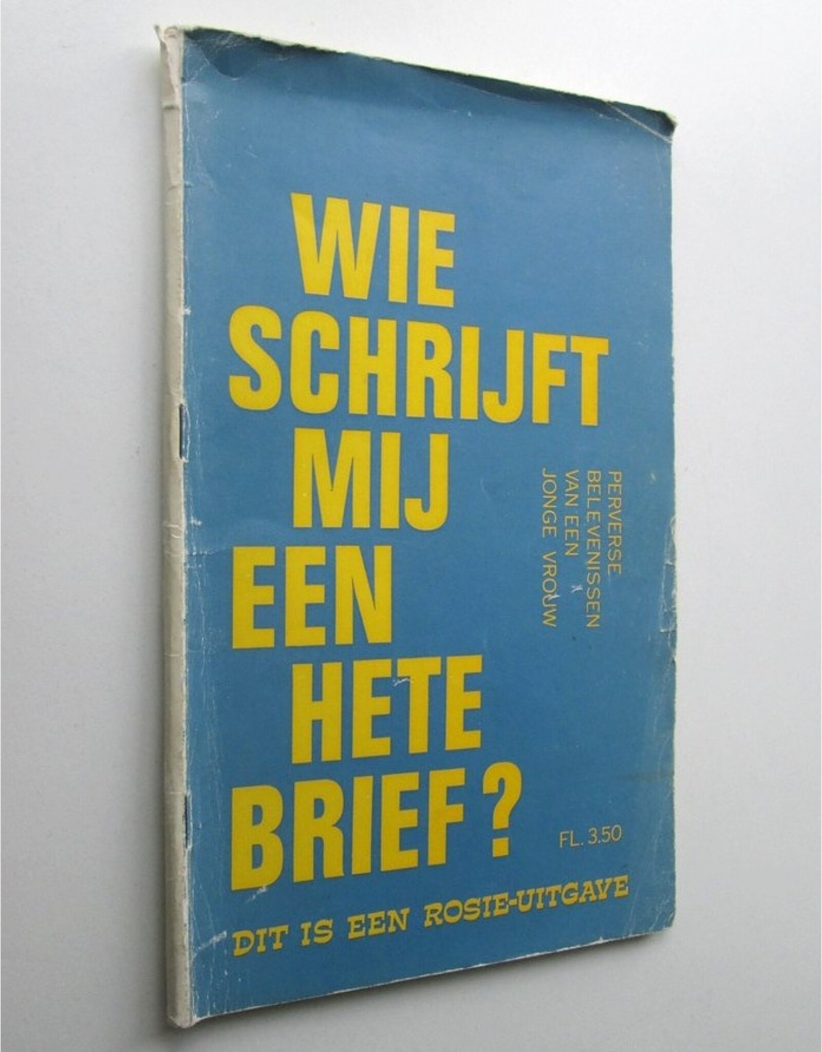 [Rob Hout] - Wie schrijft mij een hete brief? [1]: Perverse belevenissen van een jonge vrouw