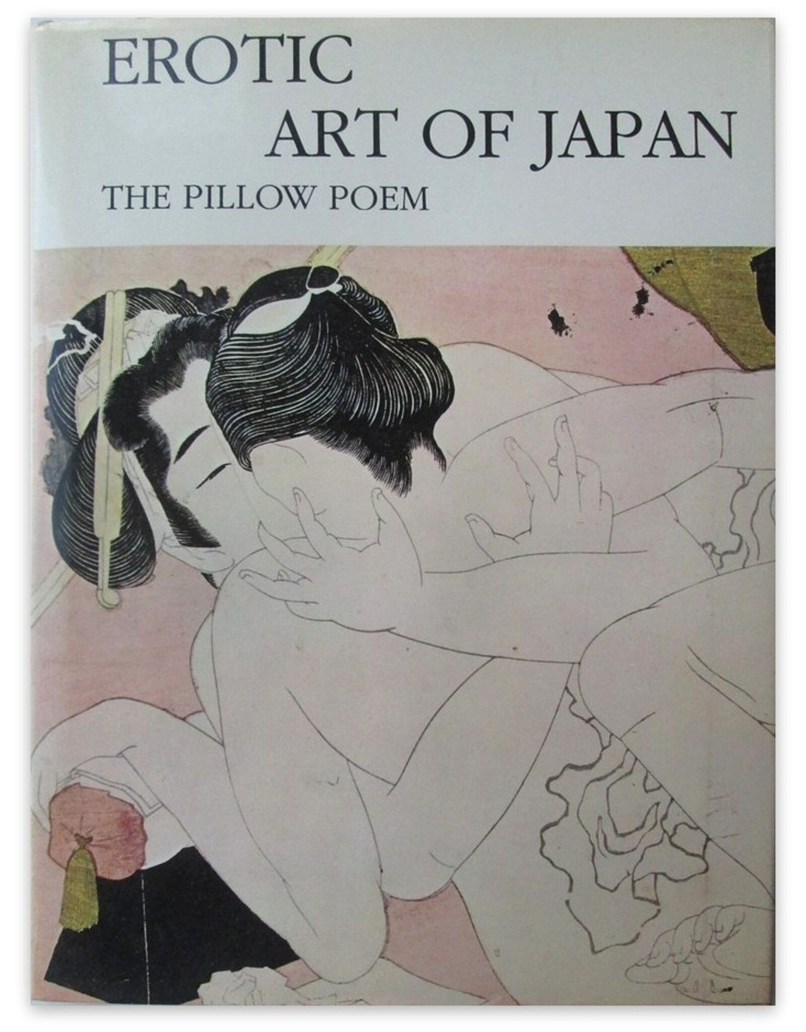 Michel Beurdeley, Shinobu Chujo, Motoaki Muto & Richard Lane - Erotic Art of Japan: The Pillow Poem