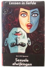 Dr. E.M. Spencer - Sexuele afwijkingen. Lessen in Liefde X
