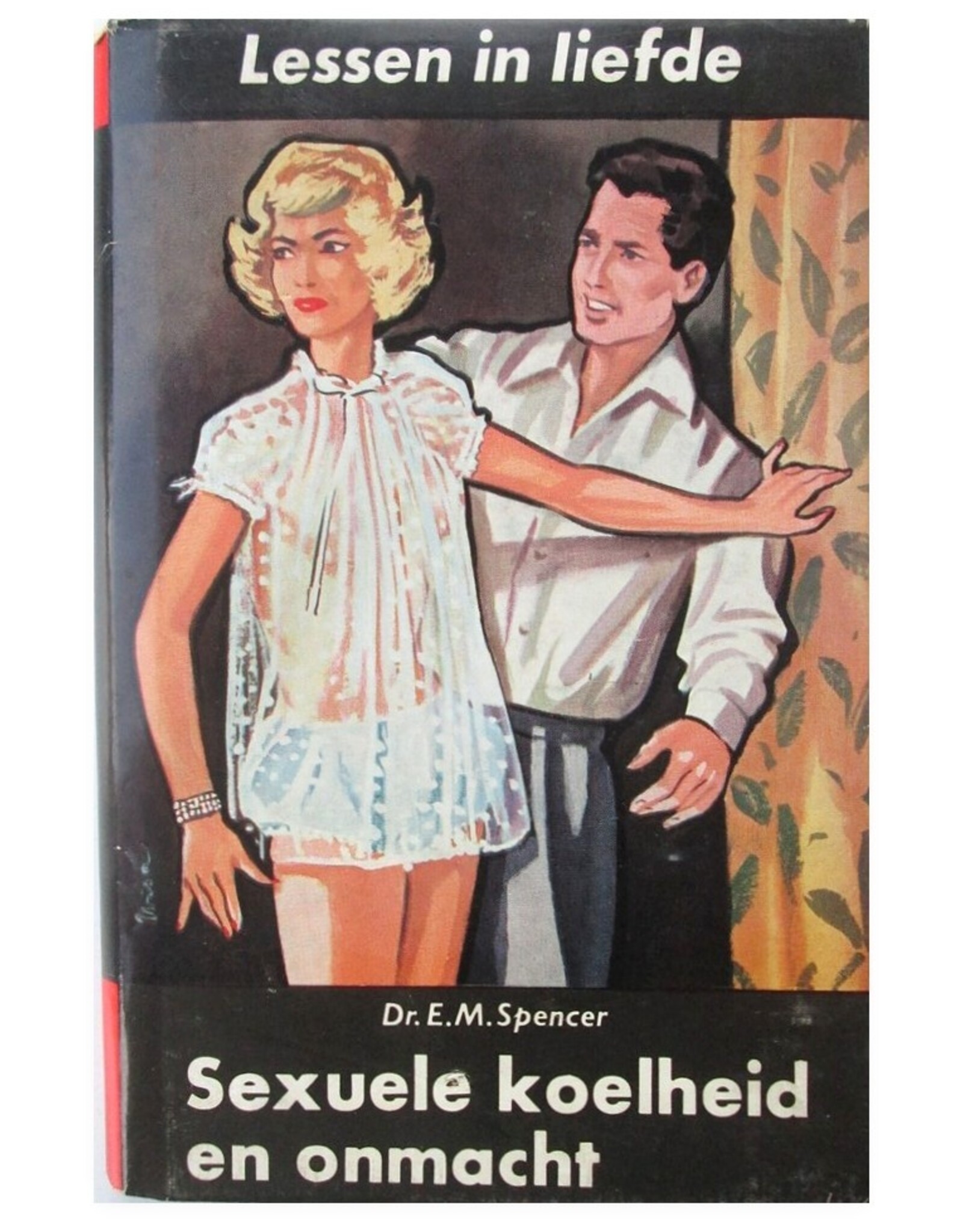 Dr. E.M. Spencer - Sexuele koelheid en onmacht. Lessen in Liefde VIII