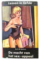 Dr. E.M. Spencer - De macht van het Sex-Appeal. Lessen in Liefde IV