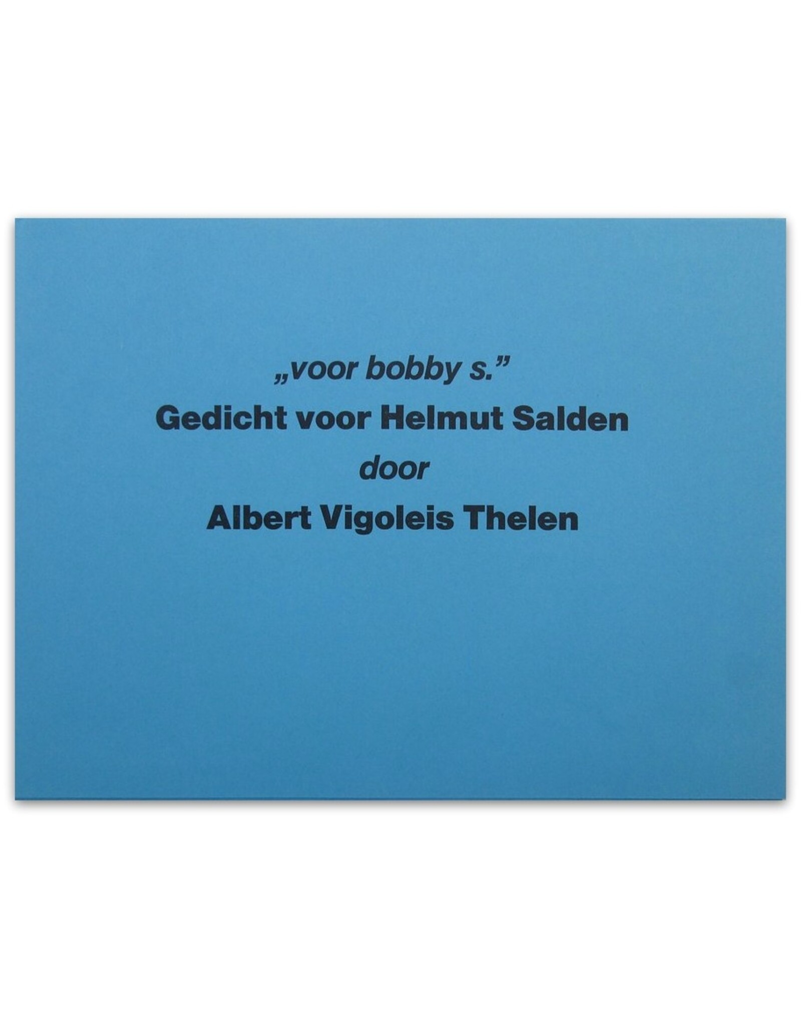 Albert Vigoleis Thelen - "voor bobby s." Gedicht voor Helmut Salden