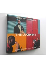 Johan van der Keuken - The Lucid Eye / L'oeil lucide. The photographic work / L'Oeuvre photographique 1953-2000