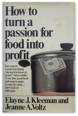 Elayne J. Kleeman & Jeanne A. Voltz - How to Turn a Passion for Food into Profit