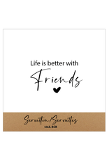 Servetten Life is better with friends
