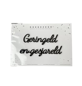 Zelfklevende Quote  'Geringeld en gesjareld'