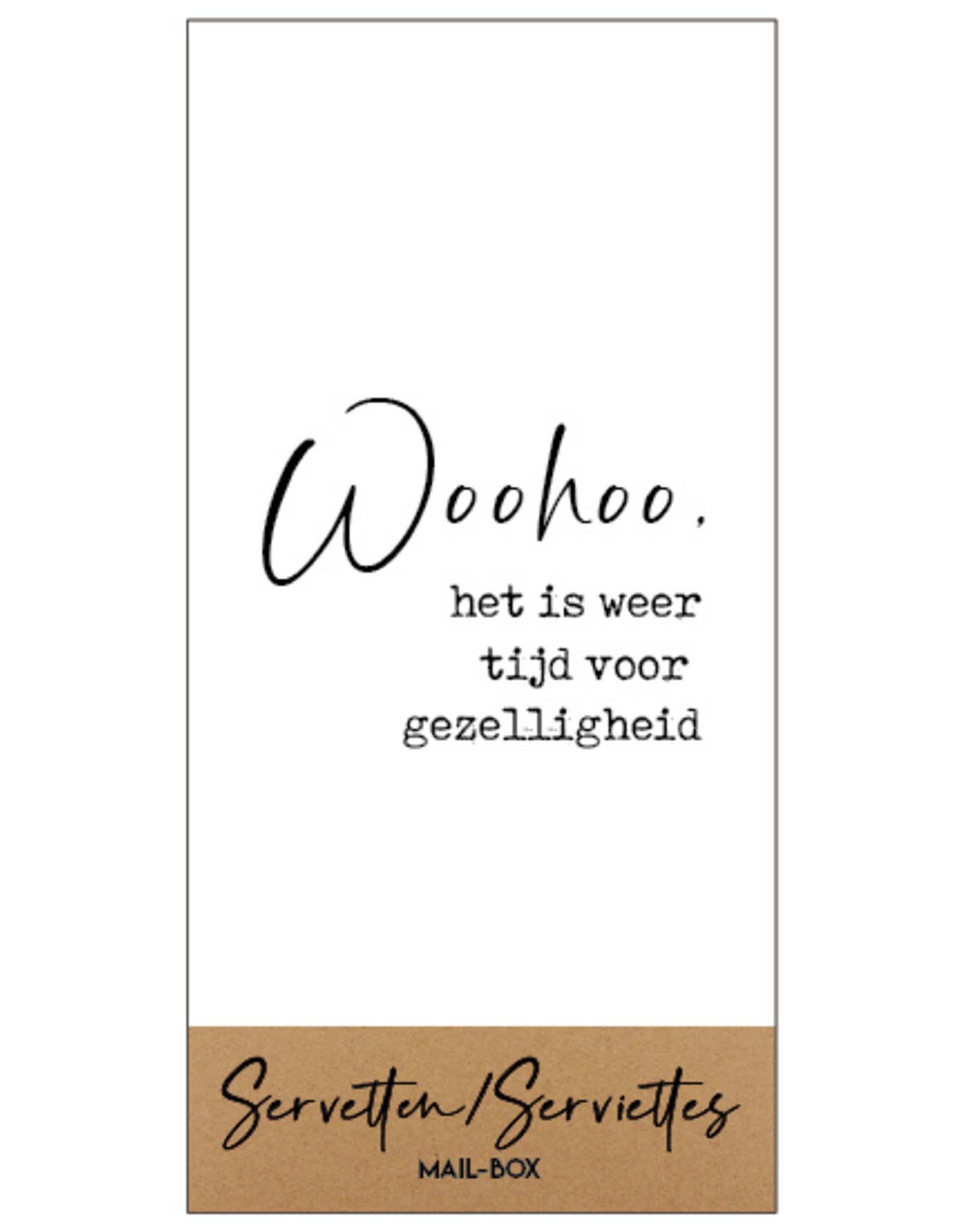 Servetten Woohoo, het is weer tijd voor gezelligheid
