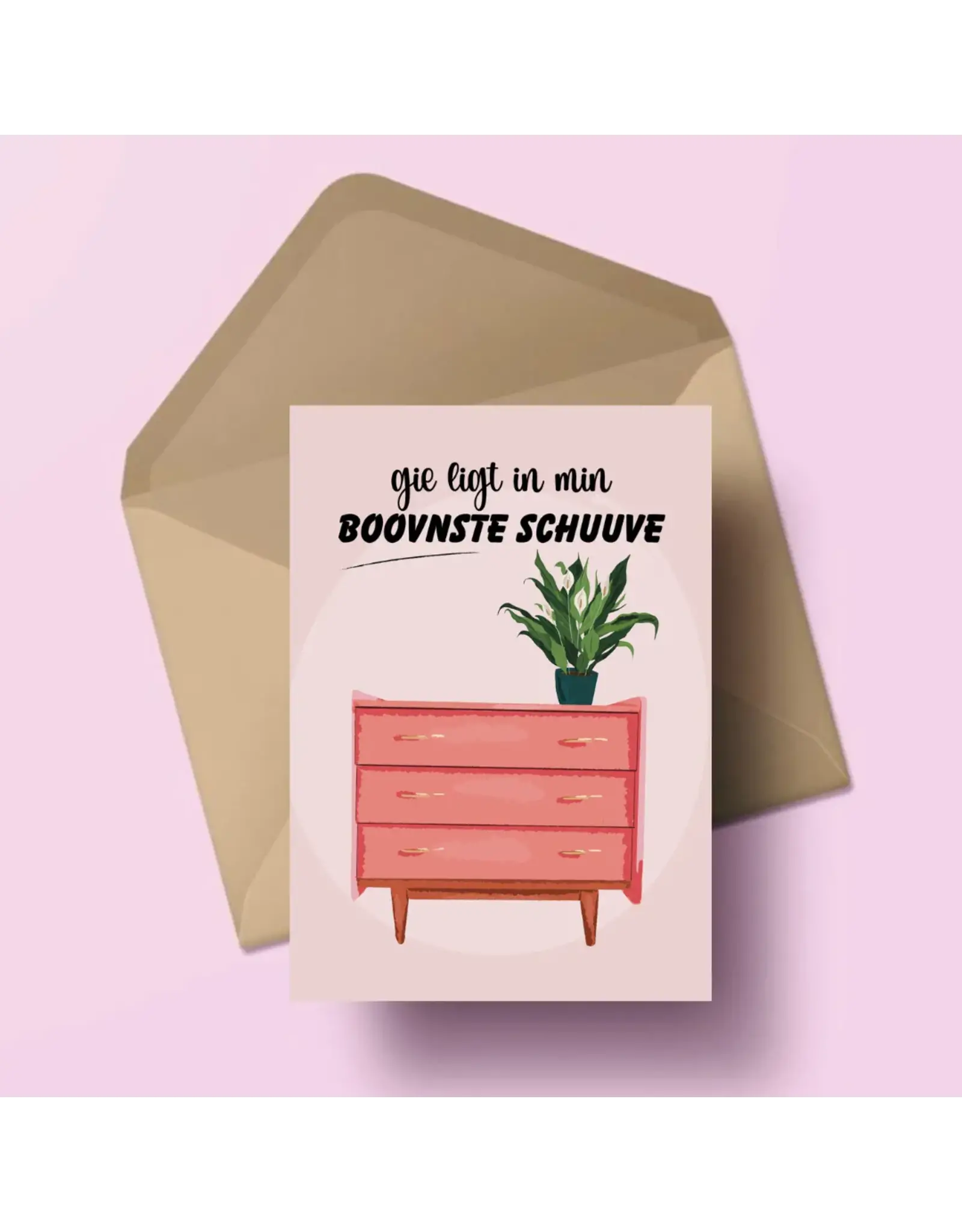 Wenskaart Gie ligt in min boovnste schuuve