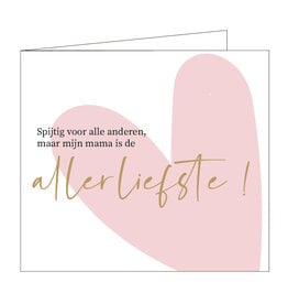 Wenskaart Mijn mama is de allerliefste