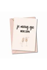 Wenskaart 'Je meug gie were zupn'