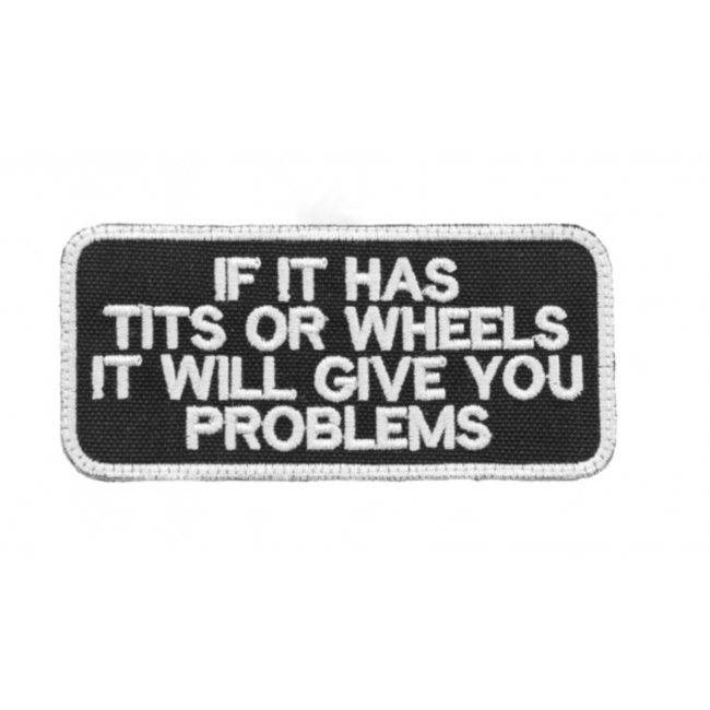 Patch - Tits or Wheels It Will Give You Problems