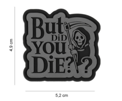 101 Inc. Patch - But Did You Die - PVC