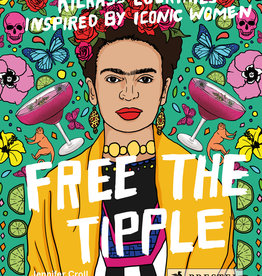 FREE THE TIPPLE (KICKASS COCKTAILS / ICONIC WOMEN)