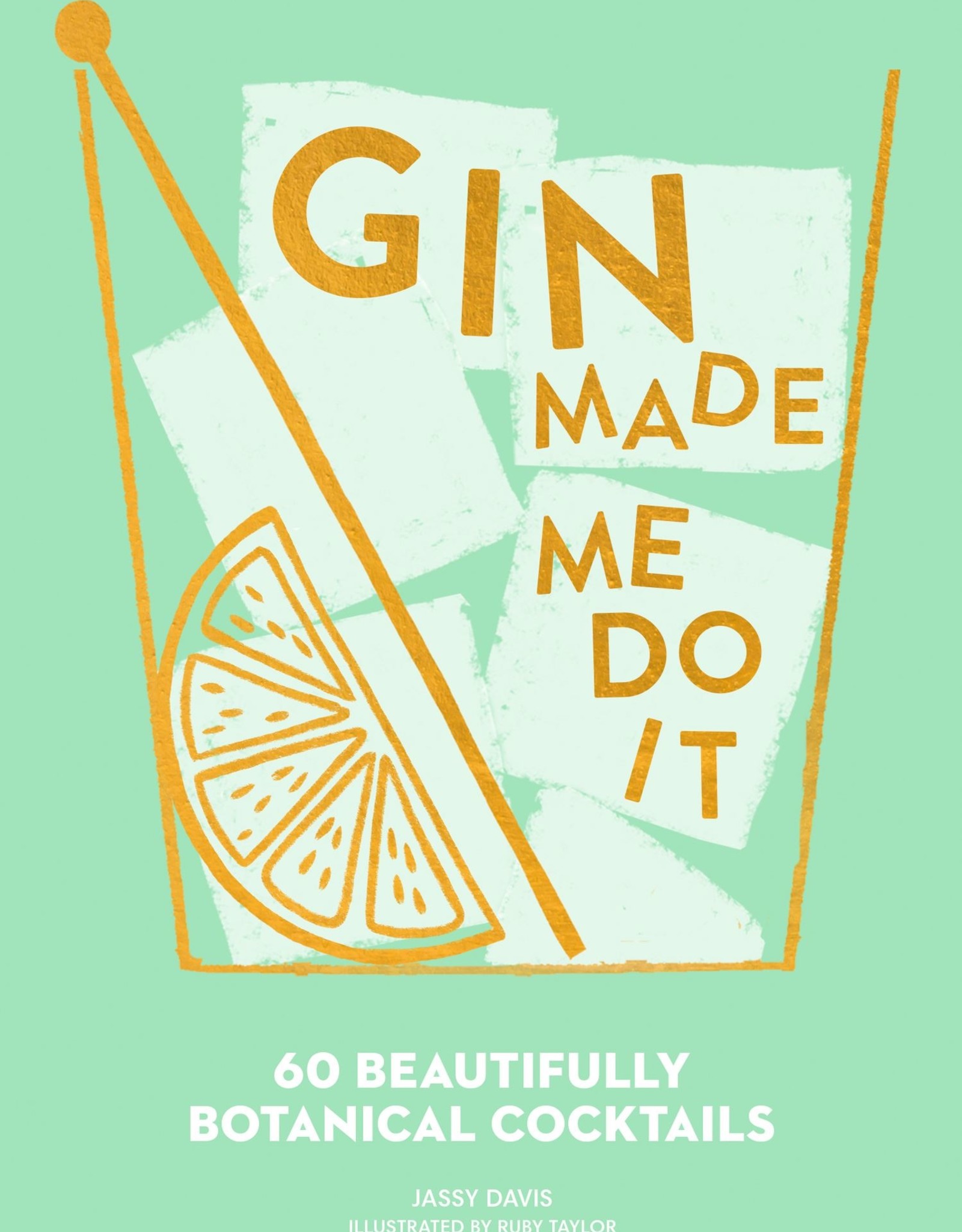 GIN MADE ME DO IT