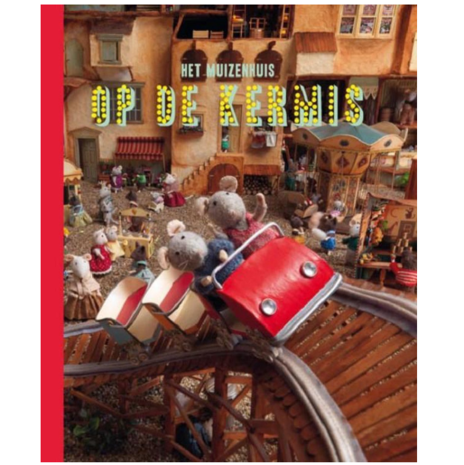 Het Muizenhuis Boek Op de Kermis (deel 4) Het Muizenhuis Boek Op de Kermis (deel 4)