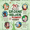 20 Bijzondere Groene Helden die de Planeet Redden 20 Bijzondere Groene Helden die de Planeet Redden