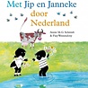 Met Jip en Janneke door Nederland Met Jip en Janneke door Nederland