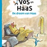 Vos en Haas - De droom van Haas Vos en Haas - De droom van Haas